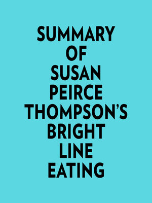 cover image of Summary of Susan Peirce Thompson's Bright Line Eating